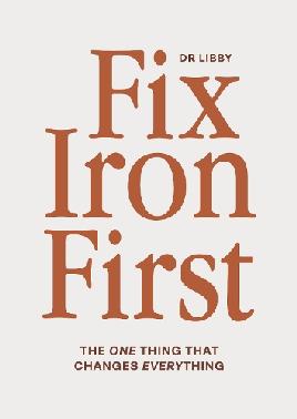 "Dr Libby Fix Iron First" by Weaver, Dr. Libby