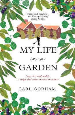 "My Life in A Garden" by Gorham, Carl