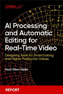 "AI Processing and Automatic Editing for Real-time Video" by Ojala, Pauli Olavi