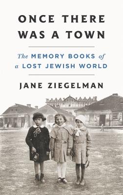 "Once There Was A Town" by Ziegelman, Jane