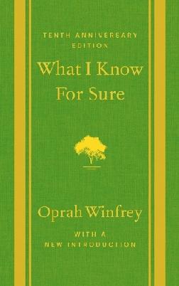 "What I Know for Sure" by Winfrey, Oprah, 1954-