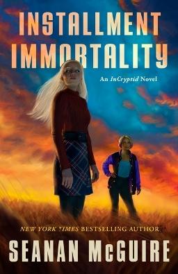 "Installment Immortality" by McGuire, Seanan, 1978-