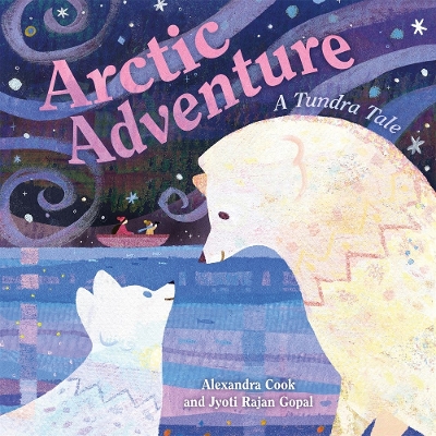 "Arctic Adventure" by Gopal, Jyoti Rajan