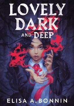 "Lovely Dark and Deep" by Bonnin, Elisa A.