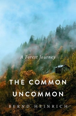 "The Common Uncommon" by Heinrich, Bernd, 1940-