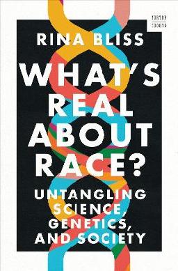 "What's Real About Race?" by Bliss, Rina