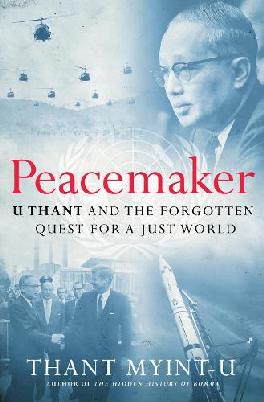"Peacemaker" by Thant Myint-U.