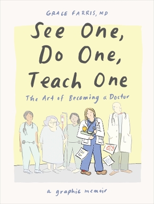 "See One, Do One, Teach One" by Farris, Grace