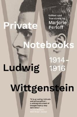 "Private Notebooks, 1914-1916" by Wittgenstein, Ludwig, 1889-1951