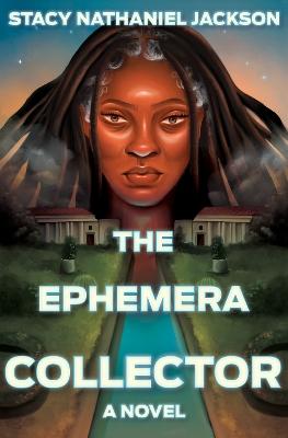 "The Ephemera Collector" by Jackson, Stacy Nathaniel