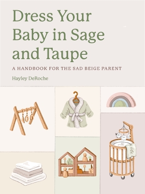 "Dress your Baby in Sage and Taupe" by DeRoche, Hayley
