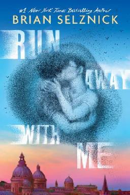 "Run Away With Me" by Selznick, Brian, 1966-