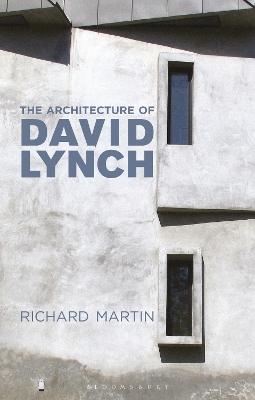 "The Architecure of David Lynch" by Martin, Richard, 1981-