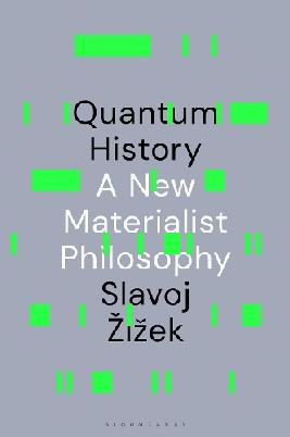 "Quantum History" by Žižek, Slavoj, 1949-