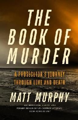 "The Book of Murder" by Murphy, Matt (Lawyer)