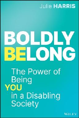 "Boldly Belong" by Harris, Julie (Disability advocate)