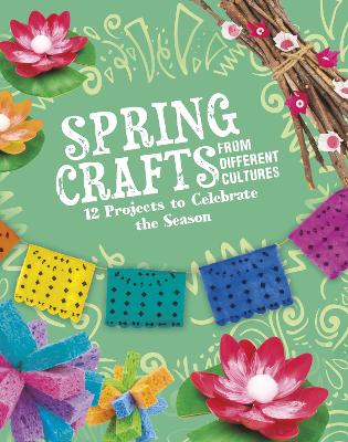 "Spring Crafts From Different Cultures" by Borgert-Spaniol, Megan, 1989-
