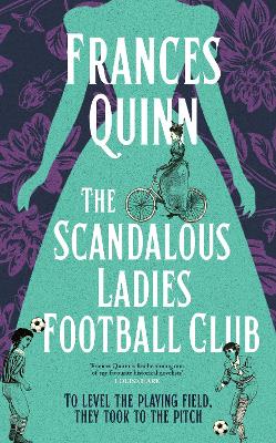 "The Scandalous Ladies Football Club" by Quinn, Frances (Journalist)