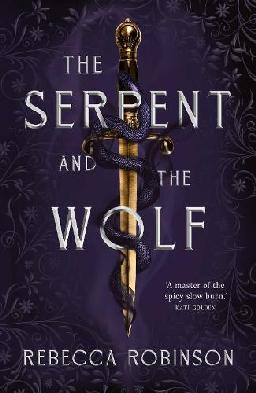 "The Serpent and the Wolf" by Robinson, Rebecca, 1995-