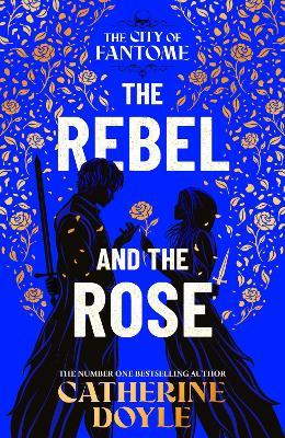 "The Rebel and the Rose" by Doyle, Catherine, 1990-