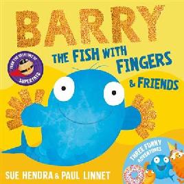 "Barry the Fish With Fingers & Friends" by Hendra, Sue