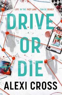 "Drive or Die" by Cross, Alexi