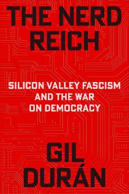 "The Nerd Reich" by Duran, Gil