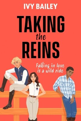 "Taking the Reins" by Bailey, Ivy, pseud