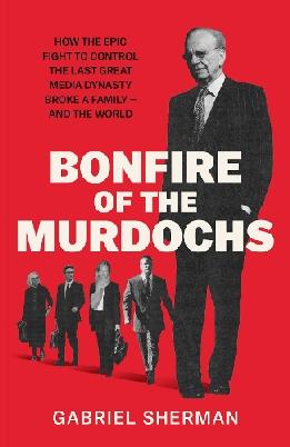 "Bonfire of the Murdochs" by Sherman, Gabriel