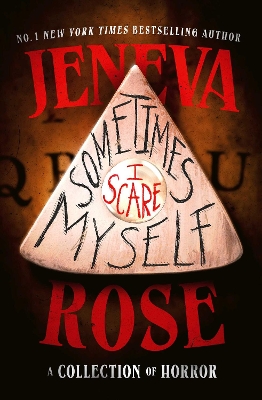 "Sometimes I Scare Myself" by Rose, Jeneva