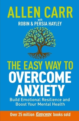 "The Easy Way to Overcome Anxiety" by Carr, Allen, 1934-2006