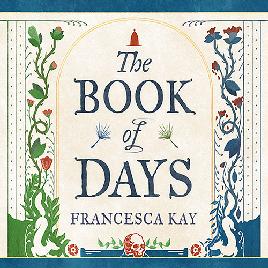 "The Book of Days" by Kay, Francesca, 1957-