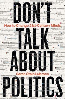 "Don't Talk About Politics" by Lubrano, Sarah Stein