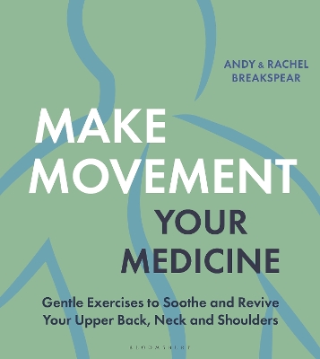 "Make Movement your Medicine" by Breakspear, Andy