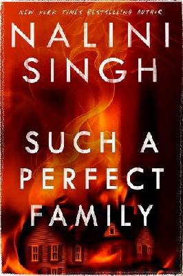 "Such A Perfect Family" by Singh, Nalini, 1977-