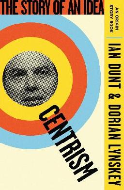 "Centrism" by Dunt, Ian