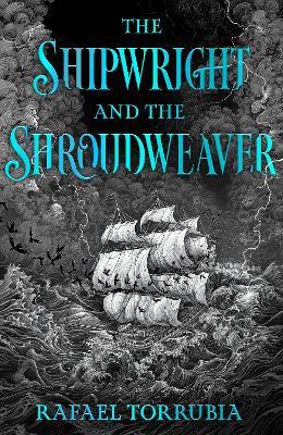 "The Shipwright and the Shroudweaver" by Torrubia, Rafael (Historian)