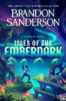 "Isles of the Emberdark" by Sanderson, Brandon, 1975-