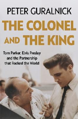 "The Colonel and the King" by Guralnick, Peter