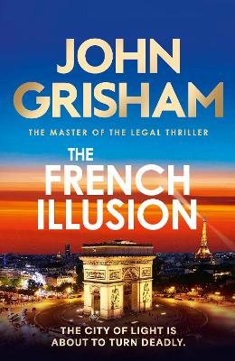 "The French Illusion" by Grisham, John, 1955-