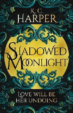 "Shadowed Moonlight" by Harper, K. C.