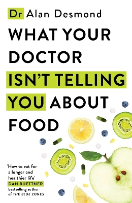"What your Doctor Isn't Telling You About Food" by Desmond, Alan (Gastroenterologist)