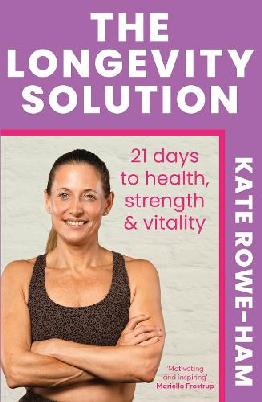 "The Longevity Solution" by Rowe-Ham, Kate