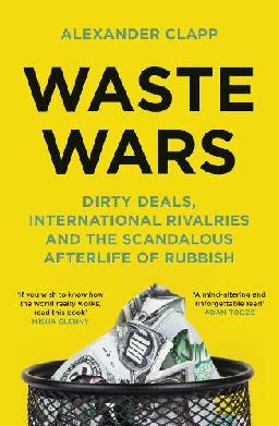 "Waste Wars" by Clapp, Alexander