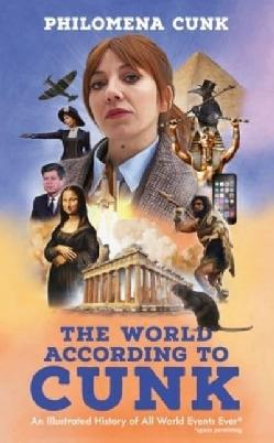 "The World According to Cunk" by Cunk, Philomena, (pseud), 1975-