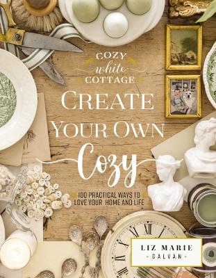"Create your Own Cozy" by Galvan, Liz Marie