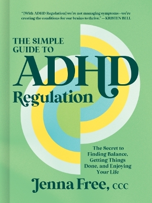 "The Simple Guide to ADHD Regulation" by Free, Jenna