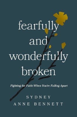 "Fearfully and Wonderfully Broken" by Bennett, Sydney Anne