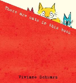 "There Are Cats in This Book" by Schwarz, Viviane