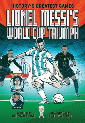 "Lionel Messi's World Cup Triumph" by Barish, Chris